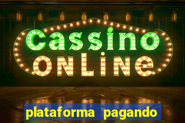 plataforma pagando no cadastro fortune tiger